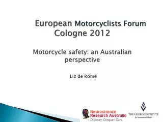 European Motorcyclists Forum Cologne 2012 Motorcycle safety: an Australian perspective