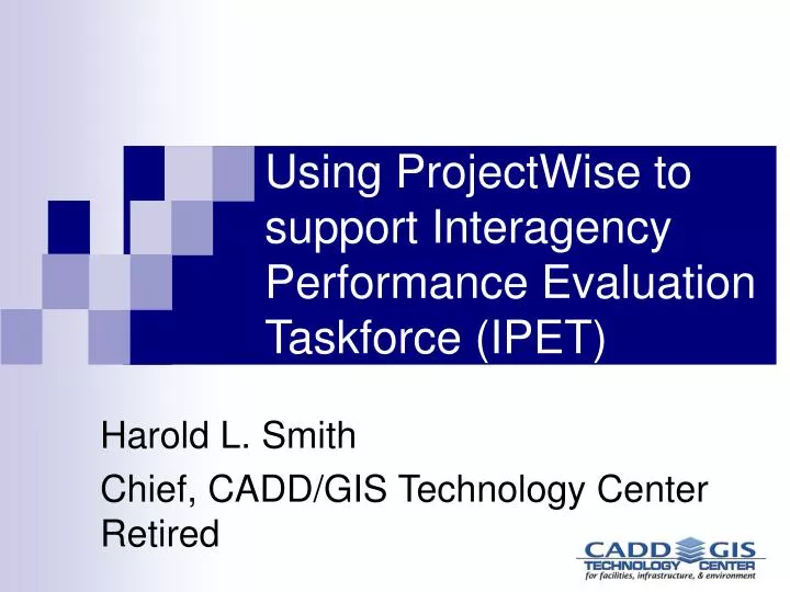 using projectwise to support interagency performance evaluation taskforce ipet