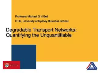 Degradable Transport Networks: Quantifying the Unquantifiable