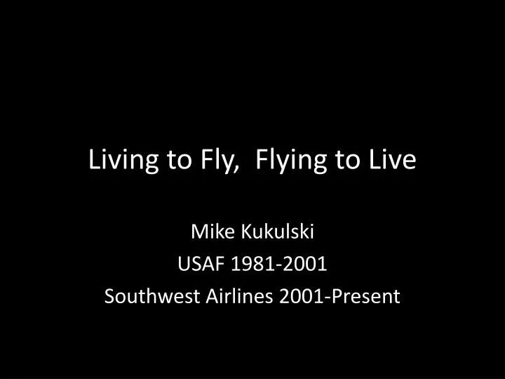 living to fly flying to live