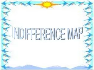 INDIFFERENCE MAP