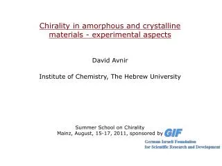 Chirality in amorphous and crystalline materials - experimental aspects David Avnir