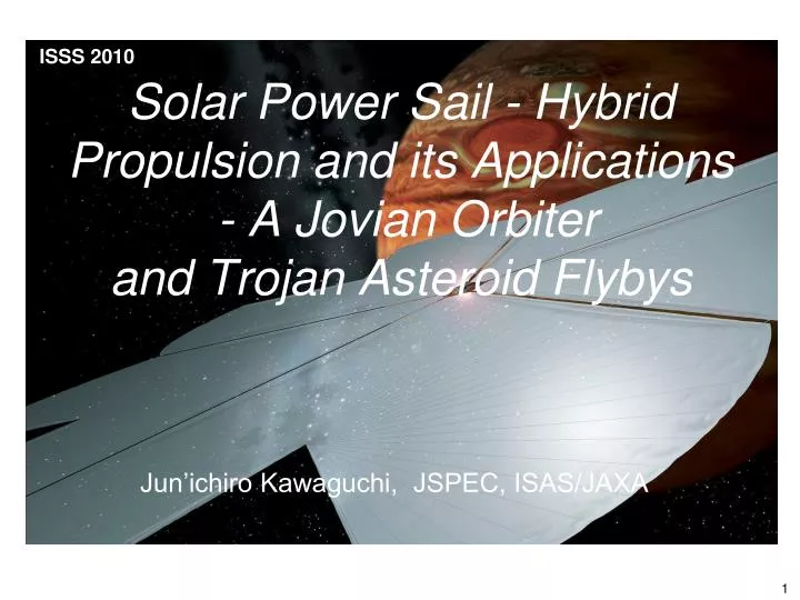 solar power sail hybrid propulsion and its applications a jovian orbiter and trojan asteroid flybys