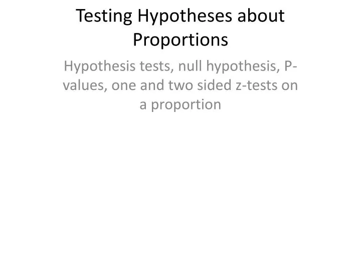 testing hypotheses about proportions