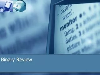 Binary Review