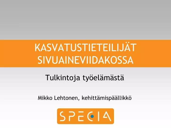 kasvatustieteilij t sivuaineviidakossa