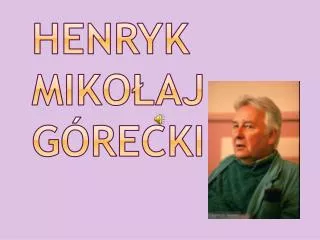 henryk miko aj g recki