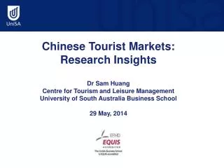 Chinese Tourist Markets: Research Insights Dr Sam Huang Centre for Tourism and Leisure Management