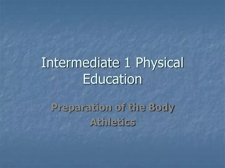 intermediate 1 physical education