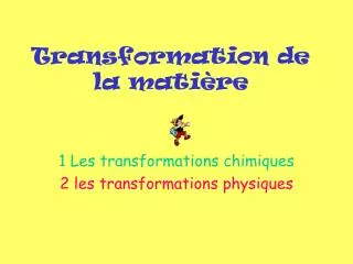 transformation de la mati re