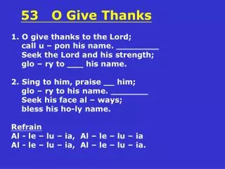 53 O Give Thanks