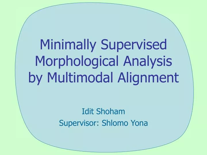 minimally supervised morphological analysis by multimodal alignment