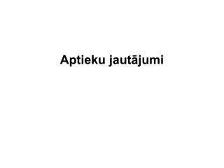 aptieku jaut jumi