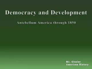 Democracy and Development Antebellum America through 1850