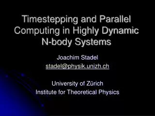 Timestepping and Parallel Computing in Highly Dynamic N-body Systems
