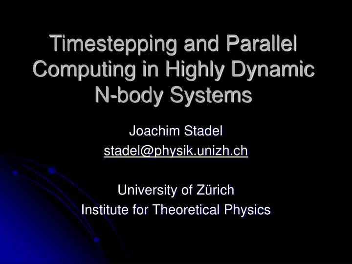 timestepping and parallel computing in highly dynamic n body systems