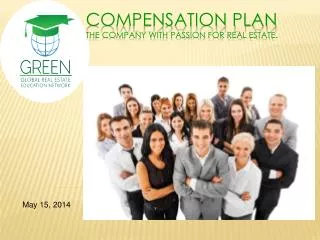 COMPENSATION PLAN THE COMPANY WITH PASSION FOR REAL ESTATE.