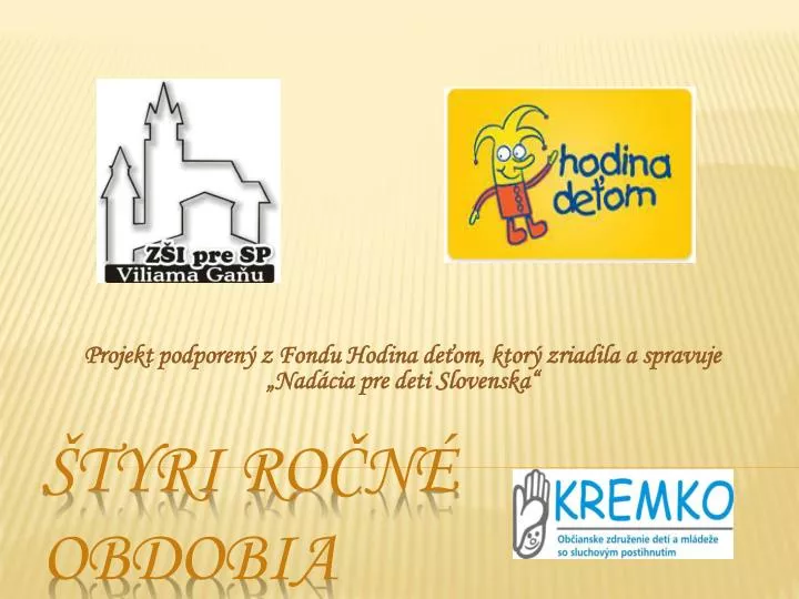 projekt podporen z fondu hodina de om ktor zriadila a spravuje nad cia pre deti slovenska