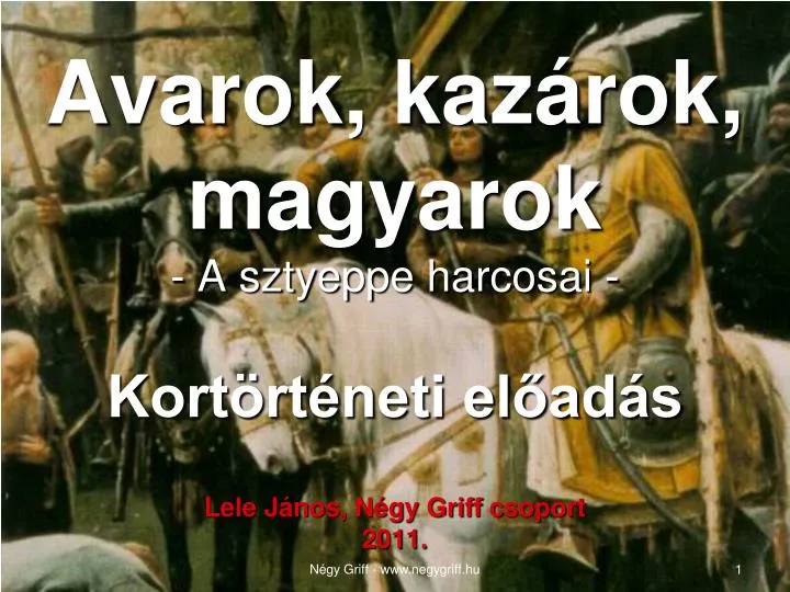 avarok kaz rok magyarok a sztyeppe harcosai kort rt neti el ad s lele j nos n gy griff csoport 2011