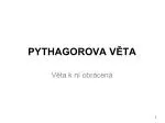 PYTHAGOROVA VĚTA - slide 1