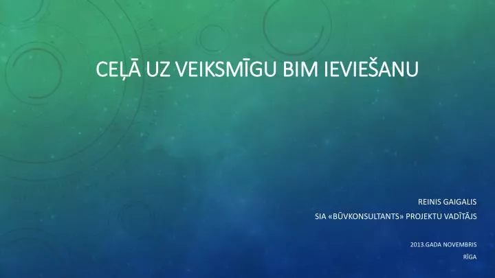 ce uz veiksm gu bim ievie anu