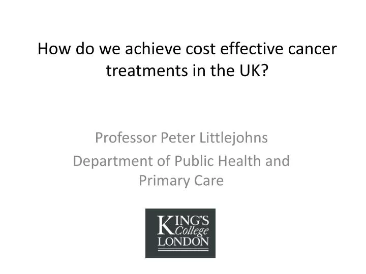 how do we achieve cost effective cancer treatments in the uk