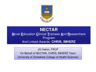 JG Hakim, FRCP On Behalf of NECTAR, CHRIS, IMHERZ Team