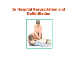 In Hospital Resuscitation and Defibrillation