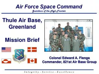 Colonel Edward A. Fienga Commander, 821st Air Base Group