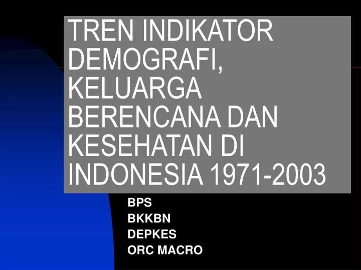tren indikator demografi keluarga berencana dan kesehatan di indonesia 1971 2003