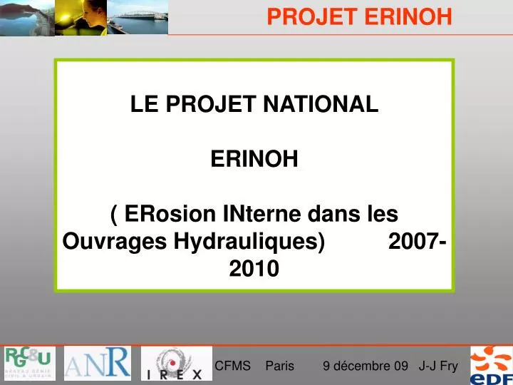 le projet national erinoh erosion interne dans les ouvrages hydrauliques 2007 2010