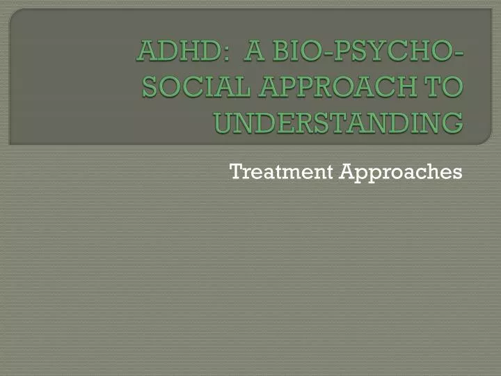 adhd a bio psycho social approach to understanding
