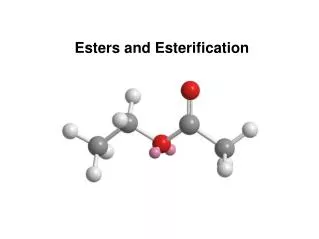 Esters and Esterification