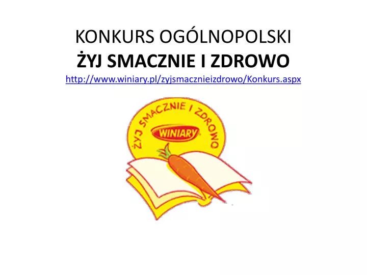 konkurs og lnopolski yj smacznie i zdrowo http www winiary pl zyjsmacznieizdrowo konkurs aspx