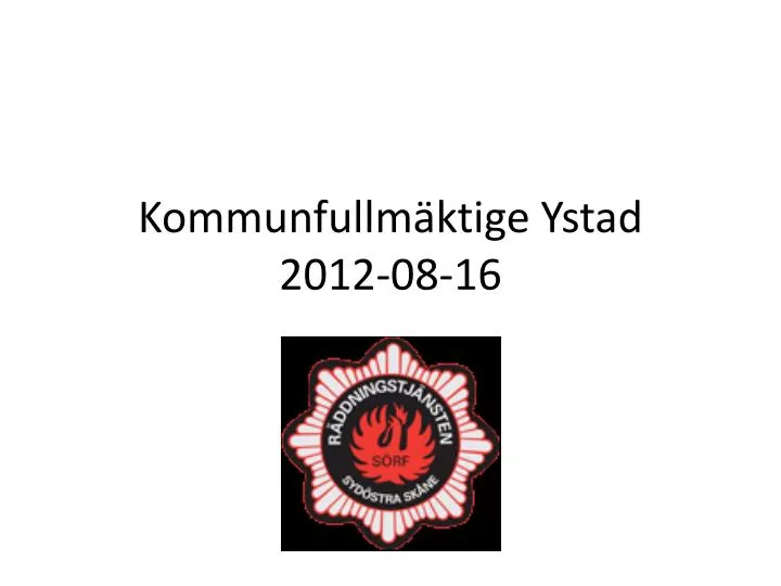 kommunfullm ktige ystad 2012 08 16