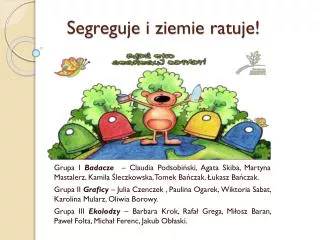 segreguje i ziemie ratuje
