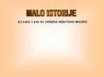 MALO ISTORIJE - slide 1