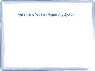Automatic Position Reporting System