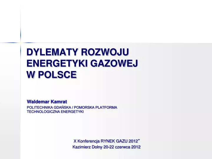 dylematy rozwoju energetyki gazowej w polsce