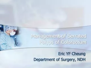 Management of Serrated Polyps of Colorectum