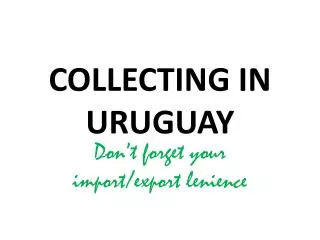 COLLECTING IN URUGUAY