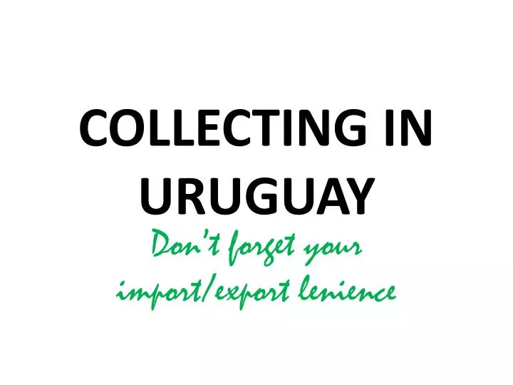 collecting in uruguay