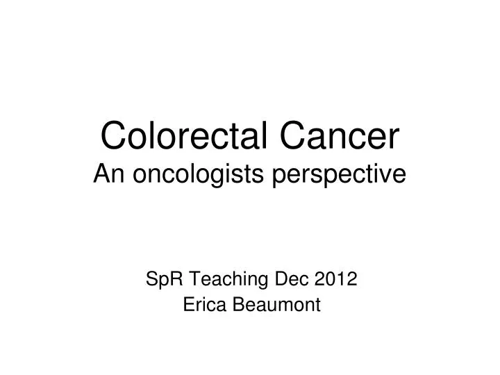 colorectal cancer an oncologists perspective