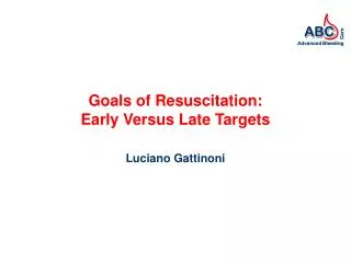 Goals of Resuscitation: Early Versus Late Targets