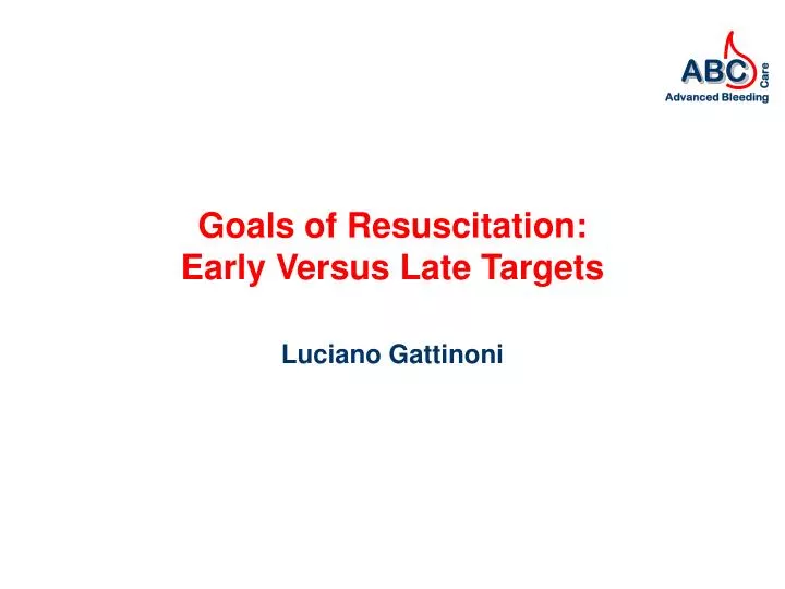 goals of resuscitation early versus late targets