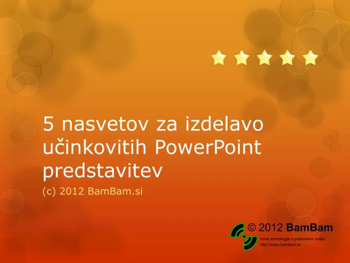 5 nasvetov za izdelavo u inkovitih powerpoint predstavitev