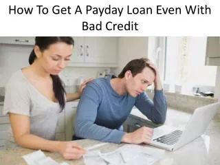 How To Get A Payday Loan Even With Bad Credit