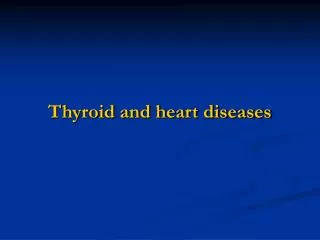 Thyroid and heart diseases