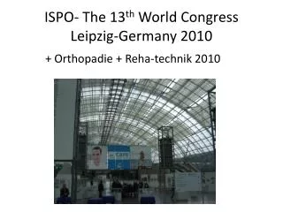 ISPO- The 13 th World Congress Leipzig-Germany 2010