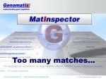 Too many matches… - slide 1